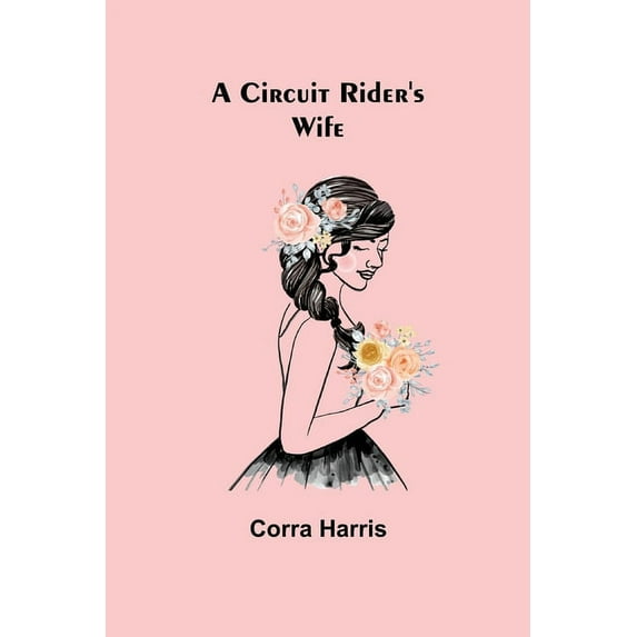 A Circuit Rider's Wife, (Paperback)