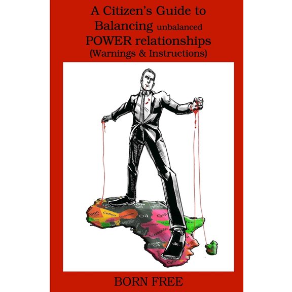 A Citizens Guide to Balancing unbalanced POWER relationships (Warnings & Instructions), (Paperback)