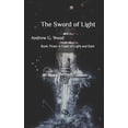 thumbnail image 1 of The Sword of Light: A Clash of Light and Dark Volume 3 Paperback 1548319937 9781548319939 Andrew G. Wood, 1 of 1