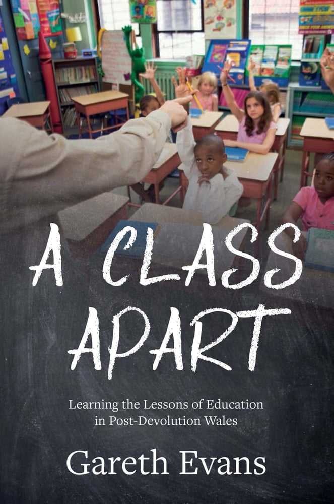 A Class Apart : Learning the Lessons of Education in Post-Devolution ...