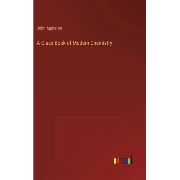 A Class-Book of Modern Chemistry (Hardcover)