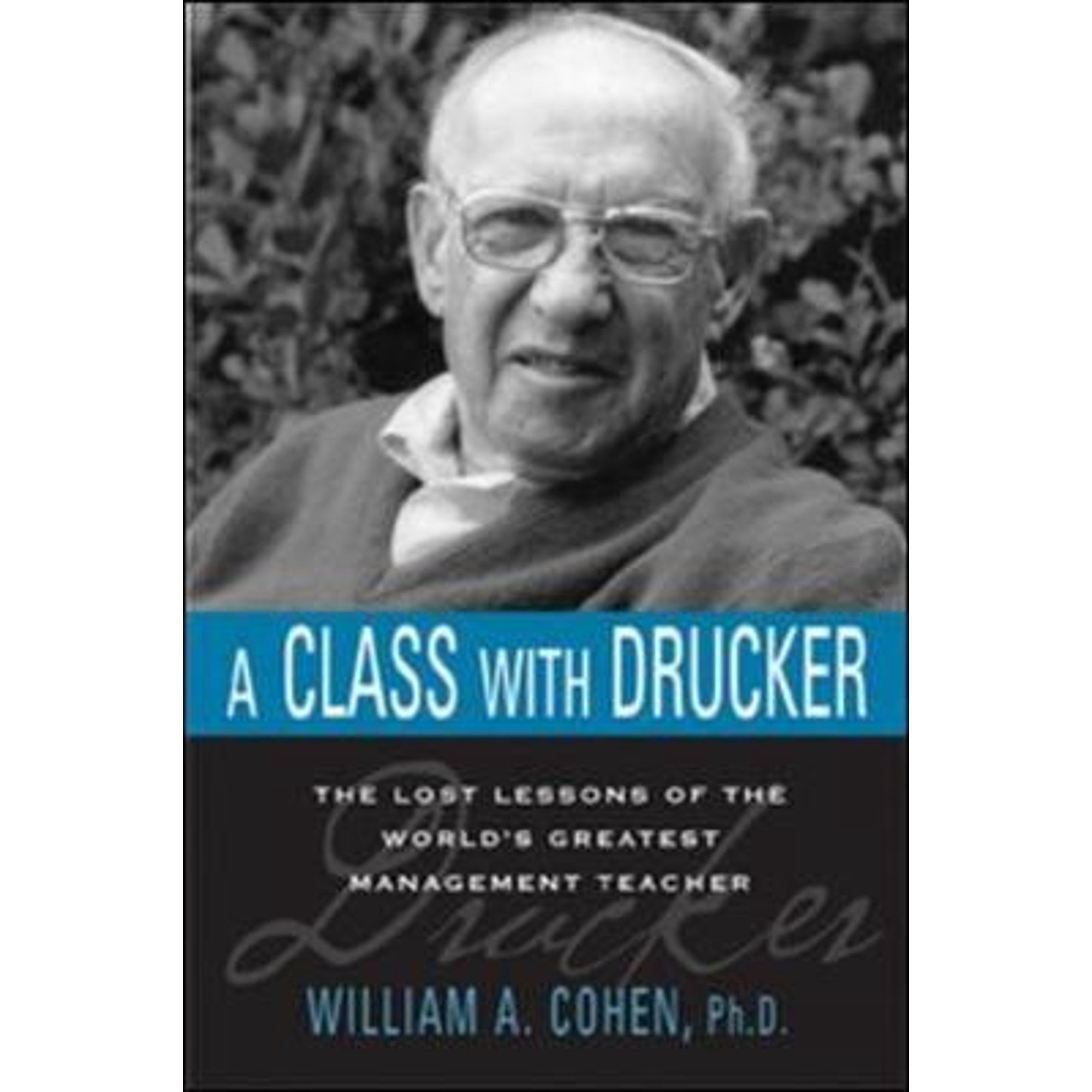 A Class With Drucker Author By William A. Cohen, - Walmart.com