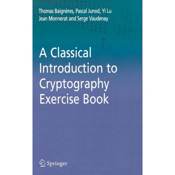 A Classical Introduction to Cryptography Exercise Book, (Hardcover)