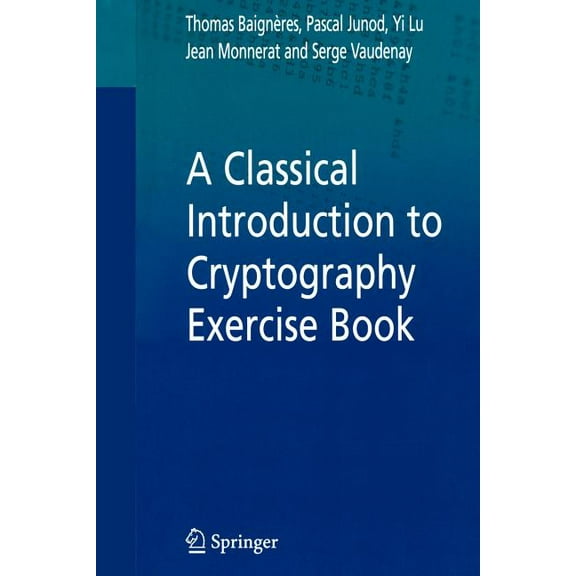 A Classical Introduction to Cryptography Exercise Book, (Paperback)