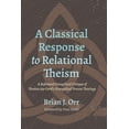 thumbnail image 1 of A Classical Response to Relational Theism: A Reformed Evangelical Critique of Thomas Jay Oord's Evangelical Process Theo, (Hardcover), 1 of 1