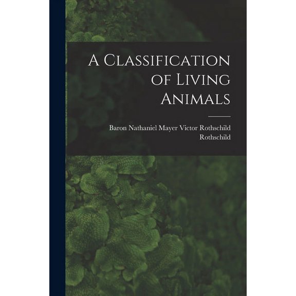 A Classification of Living Animals, (Paperback)