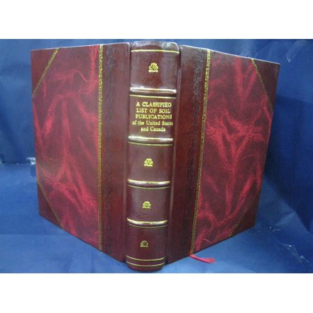 A Classified list of soil publications of the United States and Canada Volume no.13 1927 [Leather Bound]