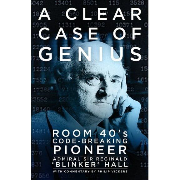 A Clear Case of Genius : Room 40's Code-Breaking Pioneer (Hardcover)