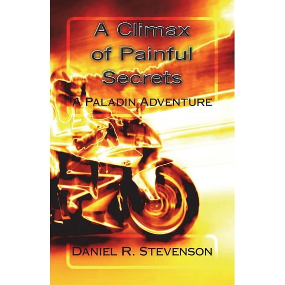 A Climax of Painful Secrets: A Paladin Adventure Paladins Volume 1 Paperback 1723484105 9781723484100 Daniel Ray Stevenson