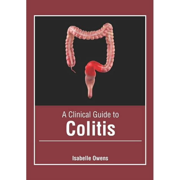 A Clinical Guide to Colitis, (Hardcover)
