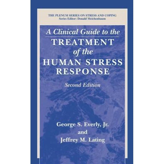 Pre-Owned A Clinical Guide to the Treatment of the Human Stress Response (Springer Series on Stress and Coping) (Hardcover) 0306466201 9780306466205