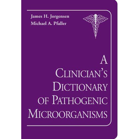 Pre-Owned A Clinician's Dictionary of Pathogenic Microorganisms (Paperback) 1555812805 9781555812805