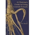 thumbnail image 1 of A Clinician's Guide to Using Granule Extracts (Paperback), 1 of 1