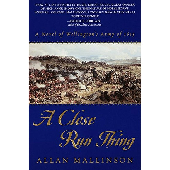 Pre-Owned A Close Run Thing: A Novel of Wellington's Army of 1815 (Matthew Hervey) Paperback