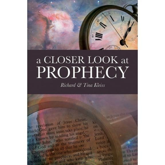 Pre-Owned A Closer Look at Prophecy (Paperback) 1939456355 9781939456359