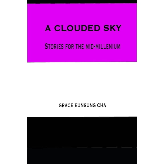 A Clouded Sky : Stories for the Mid-Millennium (Paperback)