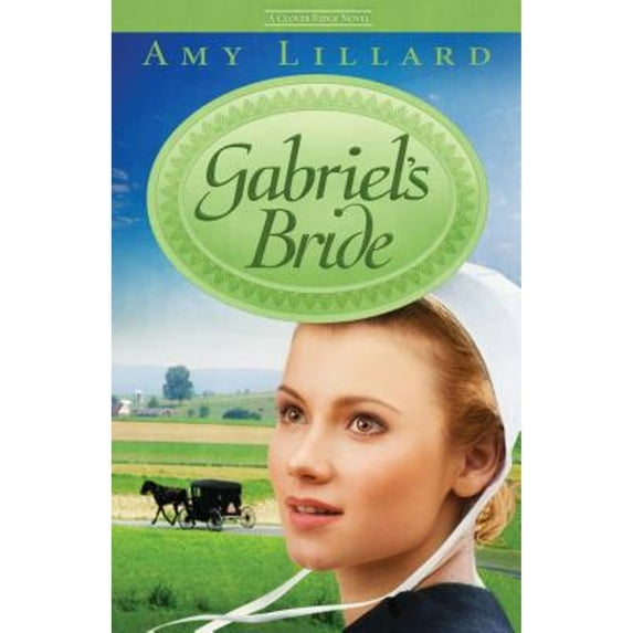 A Clover Ridge Novel: Gabriel’s Bride (Paperback)
