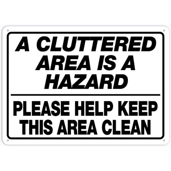 A Clutter Area is A Hazard Please Help Keep This Area Clean 8"x12" Rust-Resistant Aluminum Sign - Weatherproof, Heavy-Duty for Home & Business