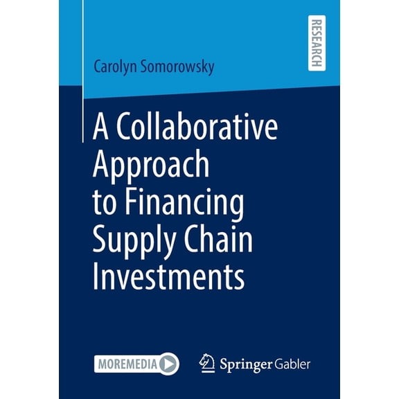 A Collaborative Approach to Financing Supply Chain Investments, (Paperback)
