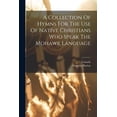 thumbnail image 1 of A Collection Of Hymns For The Use Of Native Christians Who Speak The Mohawk Language, 1 of 1