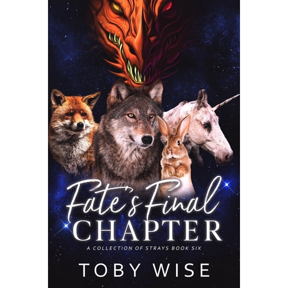 A Collection of Strays Fate's Final Chapter, Book 6, (Paperback)
