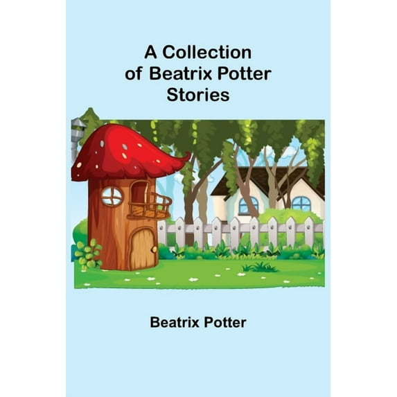 A Collection of Beatrix Potter Stories, (Paperback)