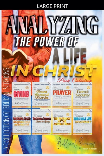 A Collection of Biblical Sermons Analyzing The Power of a Life in Christ, (Paperback)