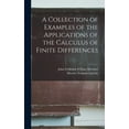 thumbnail image 1 of A Collection of Examples of the Applications of the Calculus of Finite Differences (Hardcover), 1 of 1