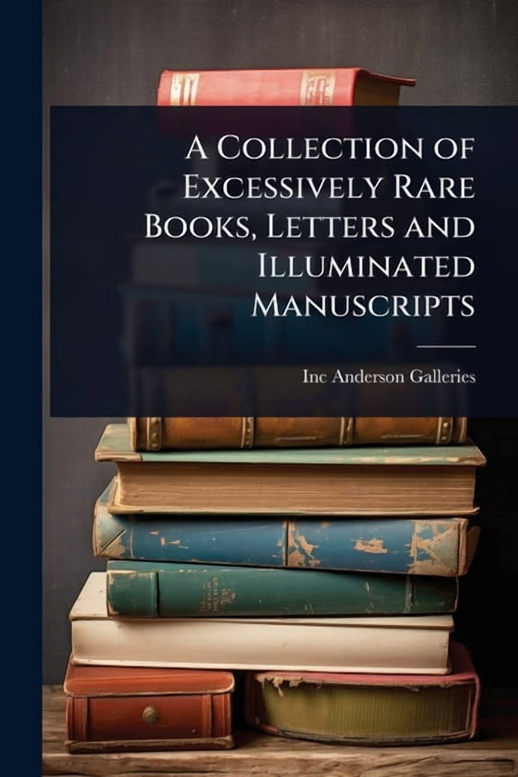 A Collection of Excessively Rare Books, Letters and Illuminated ...