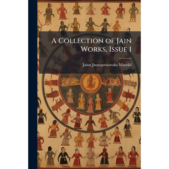 A Collection of Jain Works, Issue 1 (Paperback)