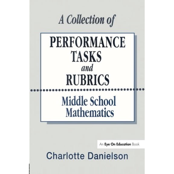 Pre-Owned A Collection of Performance Tasks & Rubrics: Middle School Mathematics (Paperback) 1883001331 9781883001339