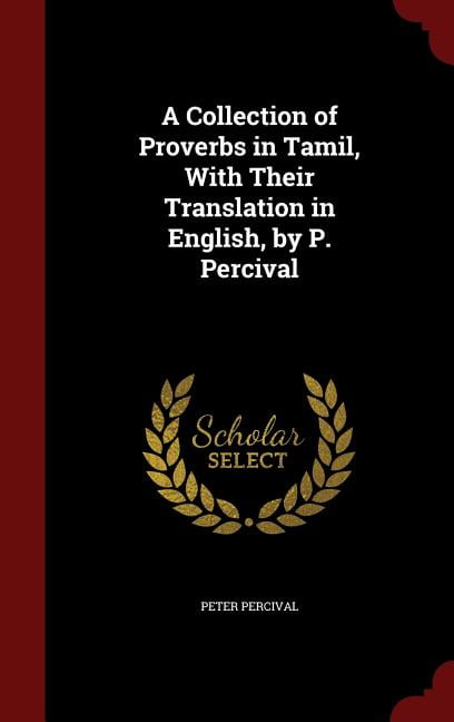 A Collection of Proverbs in Tamil, With Their Translation in English, by P. Percival (Hardcover)