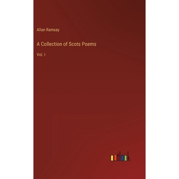 A Collection of Scots Poems: Vol. I