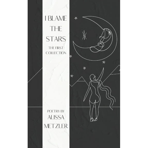 A Collection of Stars: I Blame the Stars : The First Collection (Series #1) (Paperback)