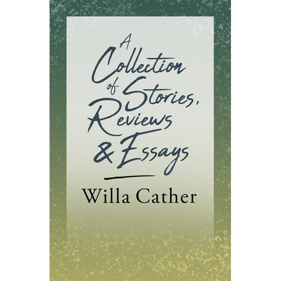 A Collection of Stories, Reviews and Essays;With an Excerpt by H. L. Mencken, (Paperback)