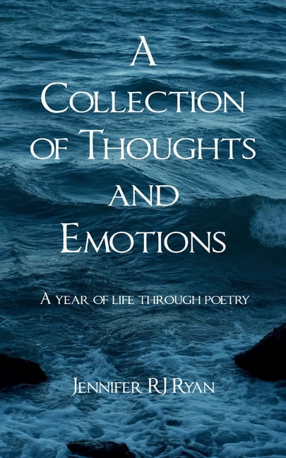 A Collection of Thoughts and Emotions A year of life through poetry, (Paperback)