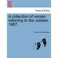 thumbnail image 1 of A Collection of Verses Referring to the Jubilee, 1887. (Paperback), 1 of 1