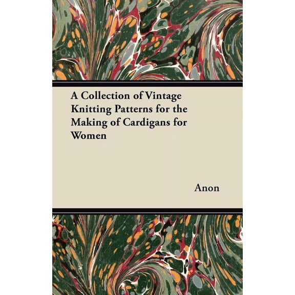 A Collection of Vintage Knitting Patterns for the Making of Cardigans for Women (Paperback)