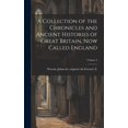 thumbnail image 1 of A Collection of the Chronicles and Ancient Histories of Great Britain, now Called England; Volume 3 (Hardcover), 1 of 1
