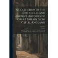 thumbnail image 1 of A Collection of the Chronicles and Ancient Histories of Great Britain, now Called England; Volume 3 (Paperback), 1 of 1