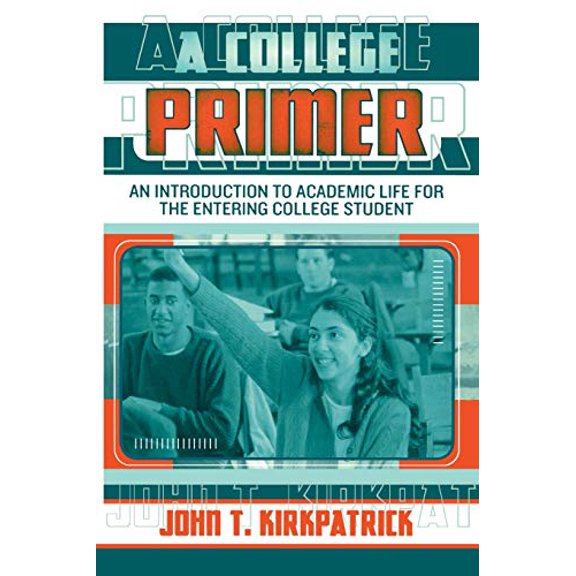 Pre-Owned A College Primer: An Introduction to Academic Life for the Entering College Student (Paperback) 157886139X 9781578861392