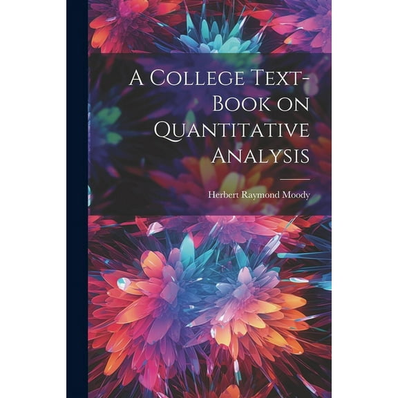 A College Text-book on Quantitative Analysis, (Paperback)