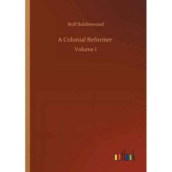 A Colonial Reformer : Volume 1 (Paperback)