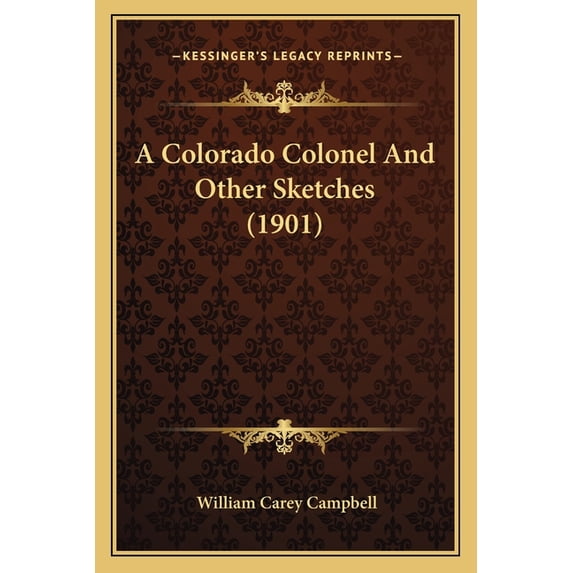 A Colorado Colonel And Other Sketches (1901) (Paperback)