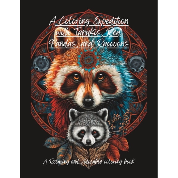 A Coloring Expedition with Tanukis, Red Pandas, and Raccoons : A Relaxing and Adorable coloring book (Paperback)