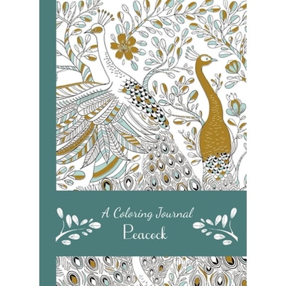 Pre-Owned A Coloring Journal Peacock (Hardcover 9781626868670) by Editors Of Thunder Bay Press