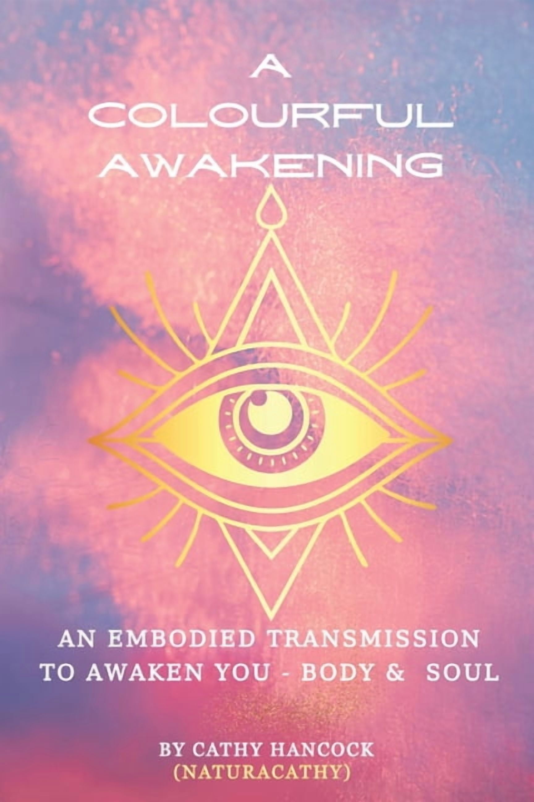 A Colourful Awakening: Nature Embodied Fantasy, (Paperback)