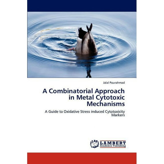 A Combinatorial Approach in Metal Cytotoxic Mechanisms (Paperback)