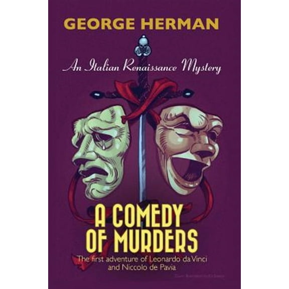 A Comedy of Murders: An Italian Renaissance Mystery (Paperback) by George Adam Herman
