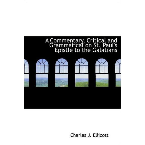 A Commentary, Critical and Grammatical on St. Paul's Epistle to the Galatians (Hardcover)